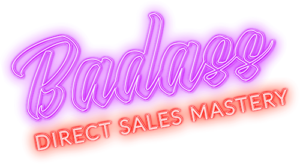 Badass Direct Sales Mastery